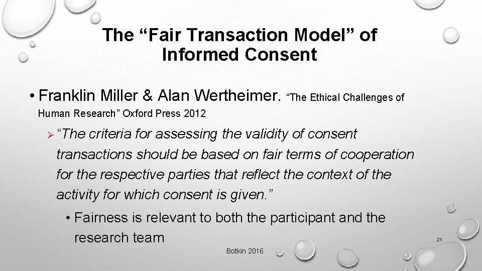 The “Fair Transaction Model” of Informed Consent • Franklin Miller & Alan Wertheimer. “The