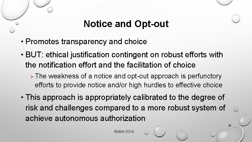 Notice and Opt-out • Promotes transparency and choice • BUT: ethical justification contingent on