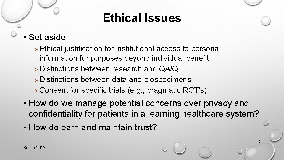 Ethical Issues • Set aside: Ø Ethical justification for institutional access to personal information