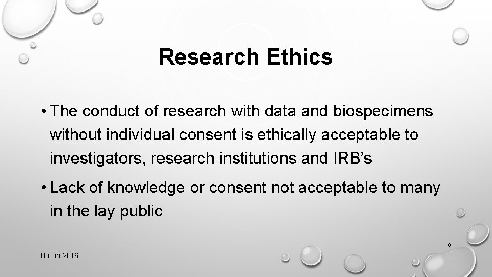 Research Ethics • The conduct of research with data and biospecimens without individual consent
