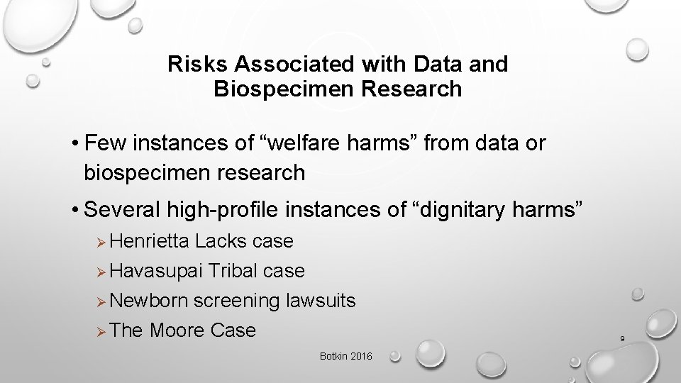 Risks Associated with Data and Biospecimen Research • Few instances of “welfare harms” from