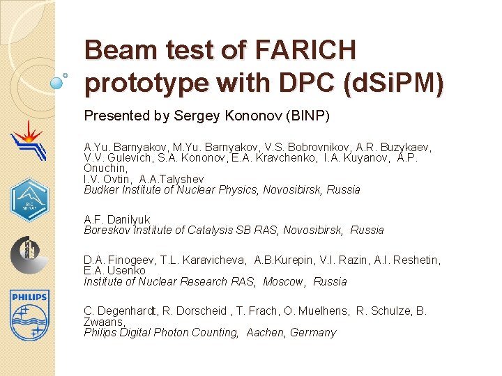 Beam test of FARICH prototype with DPC (d. Si. PM) Presented by Sergey Kononov