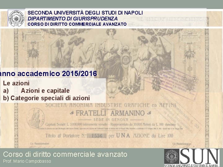 SECONDA UNIVERSITÀ DEGLI STUDI DI NAPOLI DIPARTIMENTO DI GIURISPRUDENZA CORSO DI DIRITTO COMMERCIALE AVANZATO