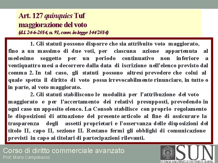 Art. 127 quinquies Tuf maggiorazione del voto (d. l. 24 -6 -2014, n. 91,