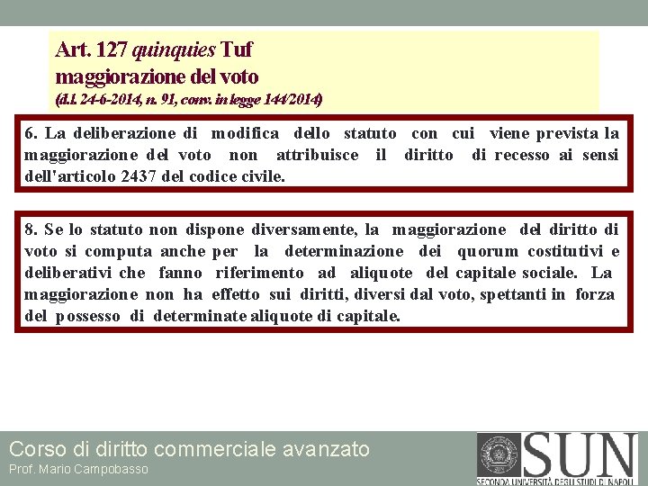 Art. 127 quinquies Tuf maggiorazione del voto (d. l. 24 -6 -2014, n. 91,