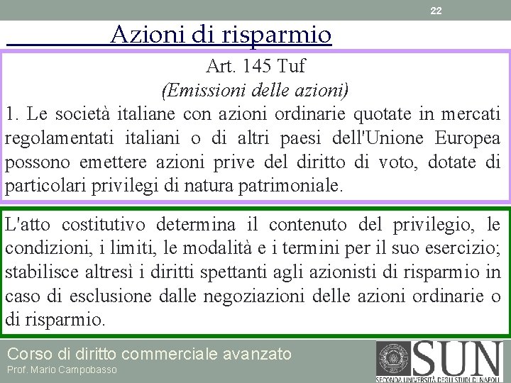 Azioni di risparmio 22 Art. 145 Tuf (Emissioni delle azioni) 1. Le società italiane