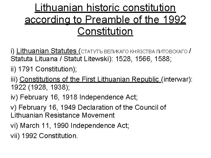 Lithuanian historic constitution according to Preamble of the 1992 Constitution i) Lithuanian Statutes (СТАТУТЪ