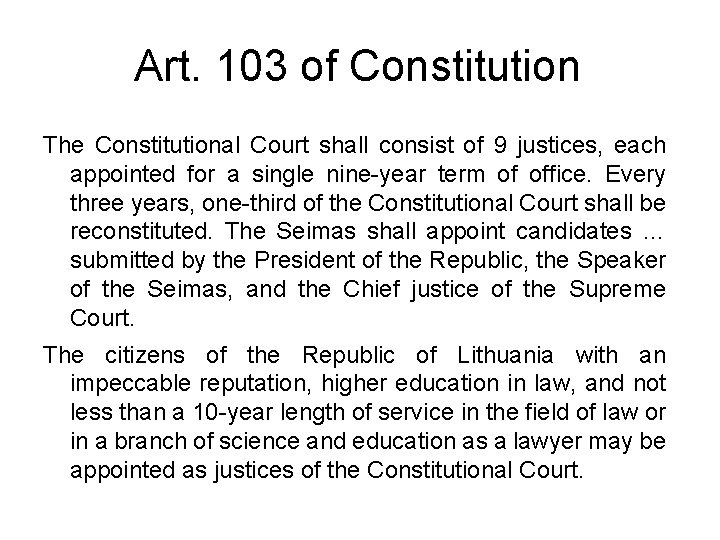 Art. 103 of Constitution The Constitutional Court shall consist of 9 justices, each appointed