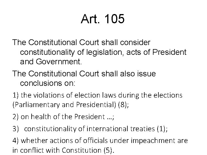 Art. 105 The Constitutional Court shall consider constitutionality of legislation, acts of President and