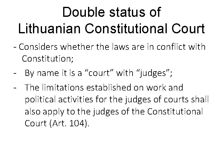 Double status of Lithuanian Constitutional Court - Considers whether the laws are in conflict