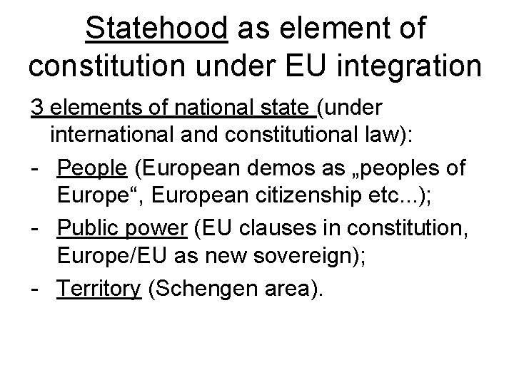 Statehood as element of constitution under EU integration 3 elements of national state (under