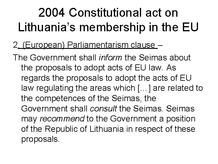 2004 Constitutional act on Lithuania’s membership in the EU 2. (European) Parliamentarism clause –