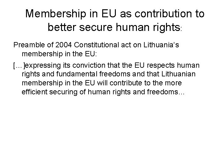 Membership in EU as contribution to better secure human rights: Preamble of 2004 Constitutional