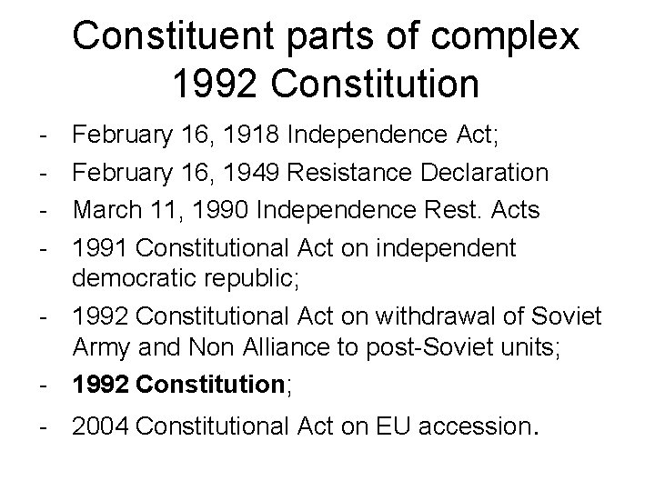 Constituent parts of complex 1992 Constitution - February 16, 1918 Independence Act; February 16,