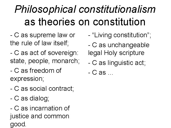Philosophical constitutionalism as theories on constitution - C as supreme law or the rule