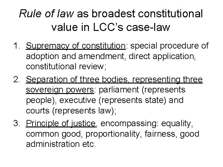 Rule of law as broadest constitutional value in LCC’s case-law 1. Supremacy of constitution: