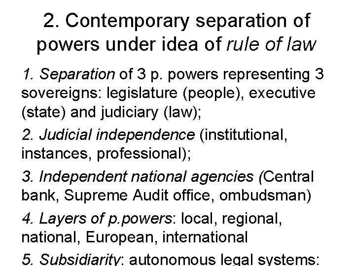 2. Contemporary separation of powers under idea of rule of law 1. Separation of