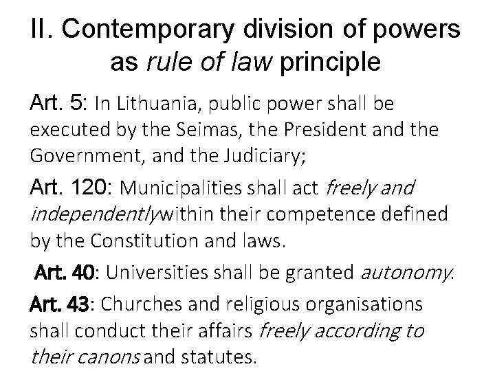 II. Contemporary division of powers as rule of law principle Art. 5: In Lithuania,