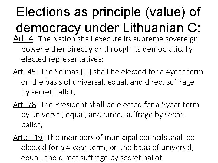 Elections as principle (value) of democracy under Lithuanian C: Art. 4: The Nation shall