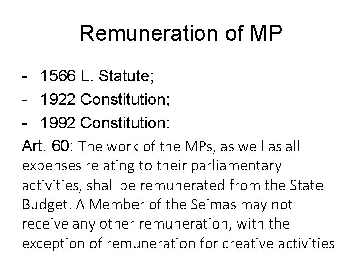 Remuneration of MP - 1566 L. Statute; - 1922 Constitution; - 1992 Constitution: Art.
