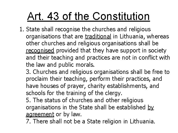 Art. 43 of the Constitution 1. State shall recognise the churches and religious organisations
