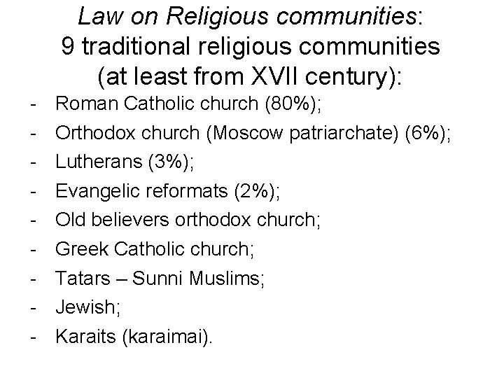 Law on Religious communities: 9 traditional religious communities (at least from XVII century): -