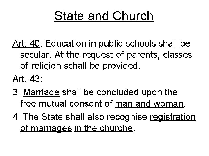 State and Church Art. 40: Education in public schools shall be secular. At the