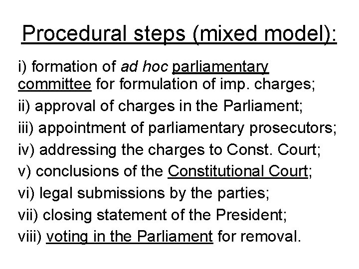 Procedural steps (mixed model): i) formation of ad hoc parliamentary committee formulation of imp.