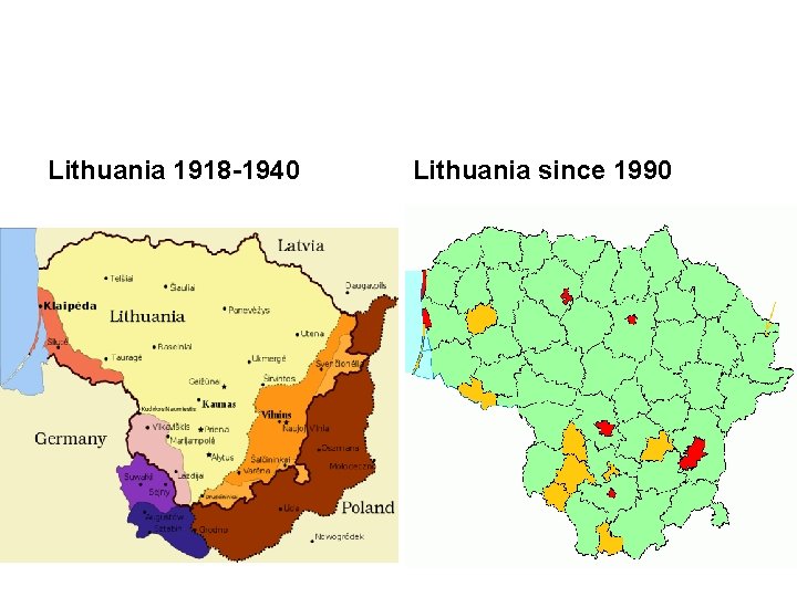 Lithuania 1918 -1940 Lithuania since 1990 