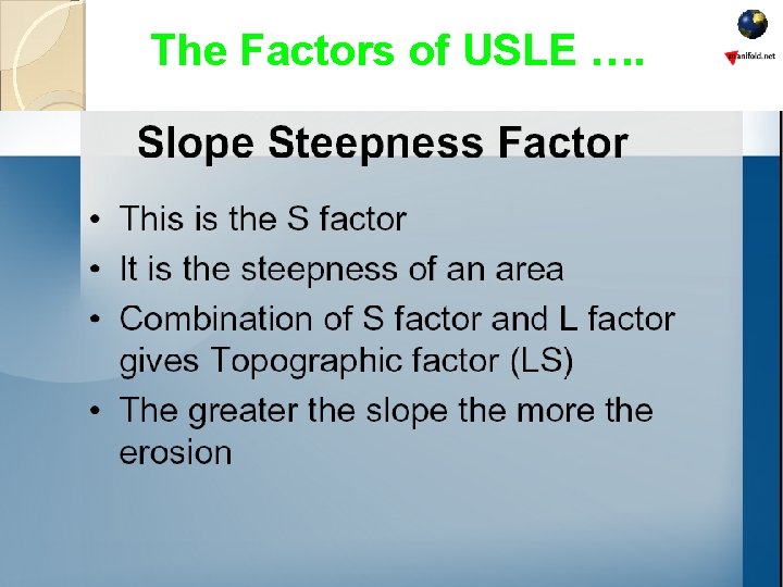 The Factors of USLE …. ERDS Region 7 The Factors of USLE …. ERDS Region 7