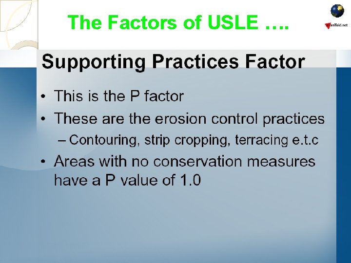 The Factors of USLE …. ERDS Region 7 The Factors of USLE …. ERDS Region 7