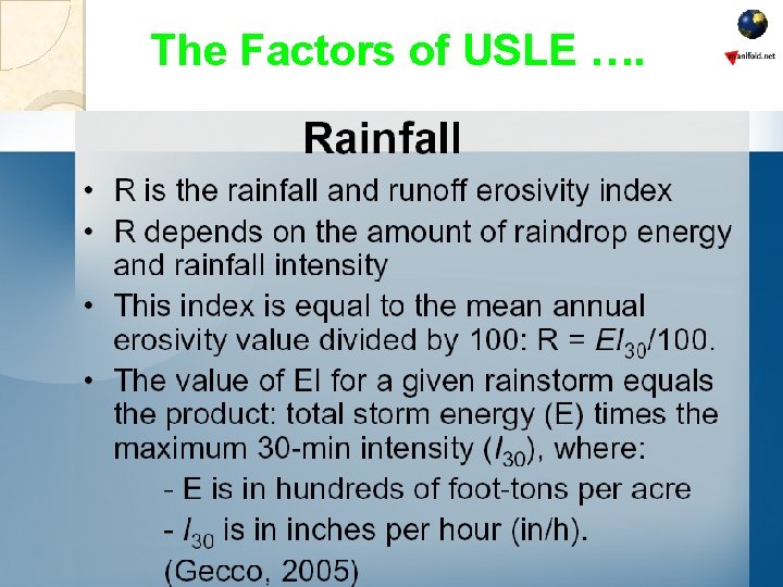 The Factors of USLE …. ERDS Region 7 The Factors of USLE …. ERDS Region 7