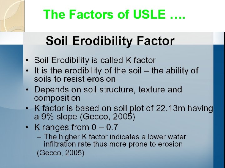 The Factors of USLE …. The Factors of USLE ….