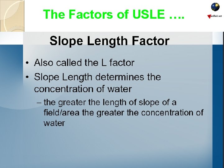 The Factors of USLE …. ERDS Region 7 The Factors of USLE …. ERDS Region 7