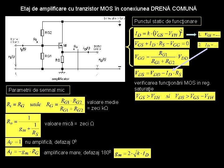 Etaj de amplificare cu tranzistor MOS în conexiunea DRENĂ COMUNĂ Punctul static de funcţionare
