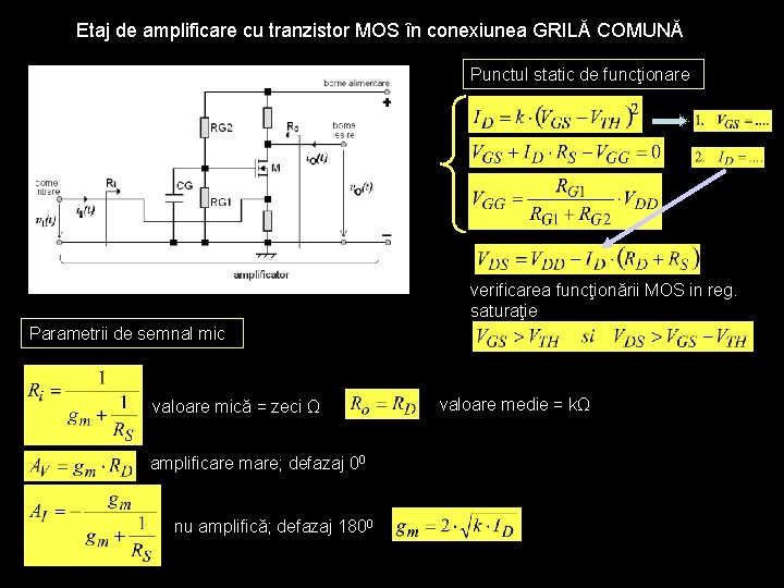 Etaj de amplificare cu tranzistor MOS în conexiunea GRILĂ COMUNĂ Punctul static de funcţionare