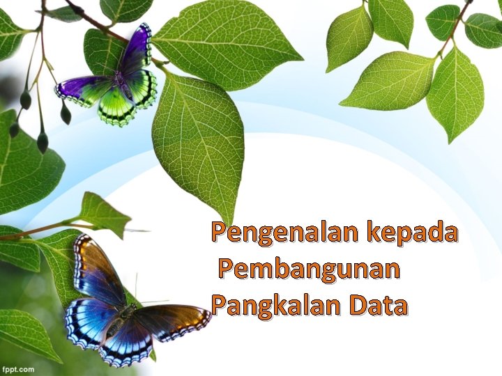 Pengenalan kepada Pembangunan Pangkalan Data 