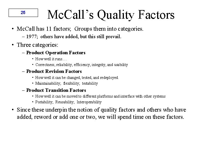 25 Mc. Call’s Quality Factors • Mc. Call has 11 factors; Groups them into