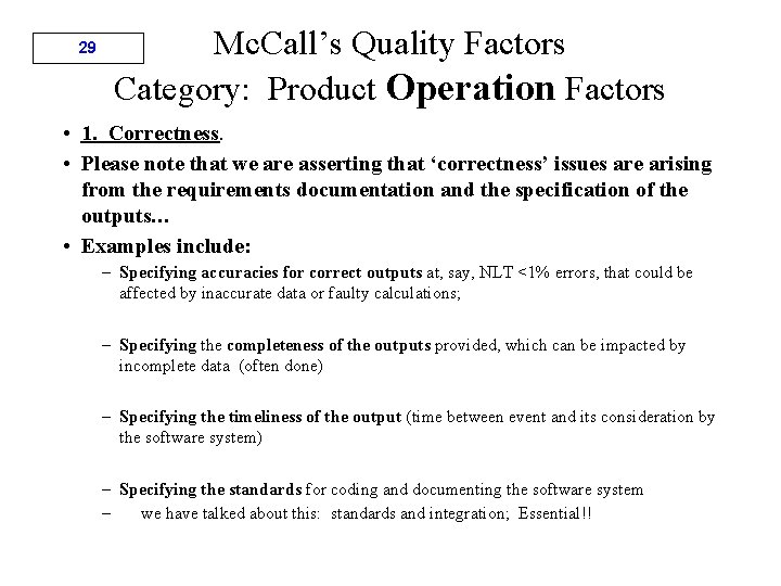 29 Mc. Call’s Quality Factors Category: Product Operation Factors • 1. Correctness. • Please