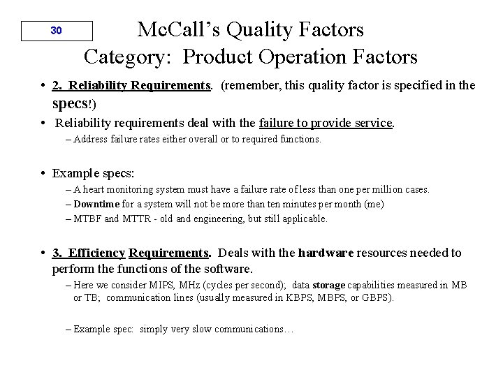 30 Mc. Call’s Quality Factors Category: Product Operation Factors • 2. Reliability Requirements. (remember,