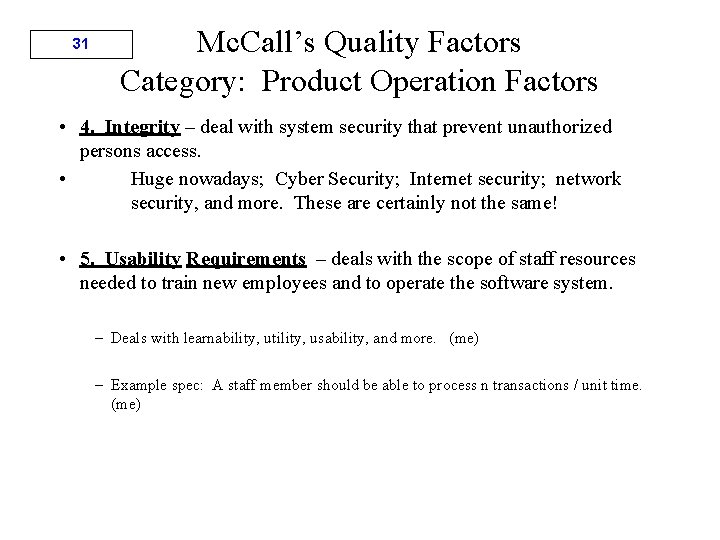 31 Mc. Call’s Quality Factors Category: Product Operation Factors • 4. Integrity – deal