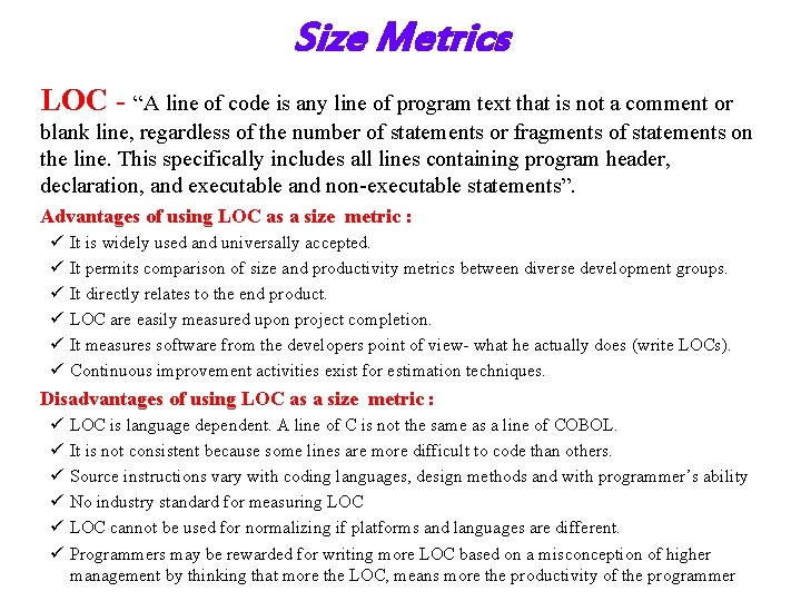 Size Metrics LOC - “A line of code is any line of program text