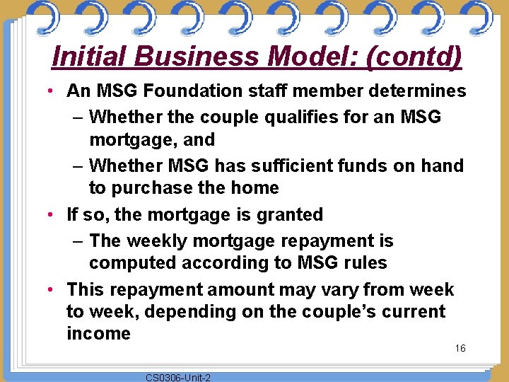 Initial Business Model: (contd) • An MSG Foundation staff member determines – Whether the