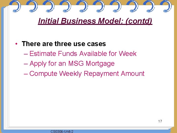 Initial Business Model: (contd) • There are three use cases – Estimate Funds Available