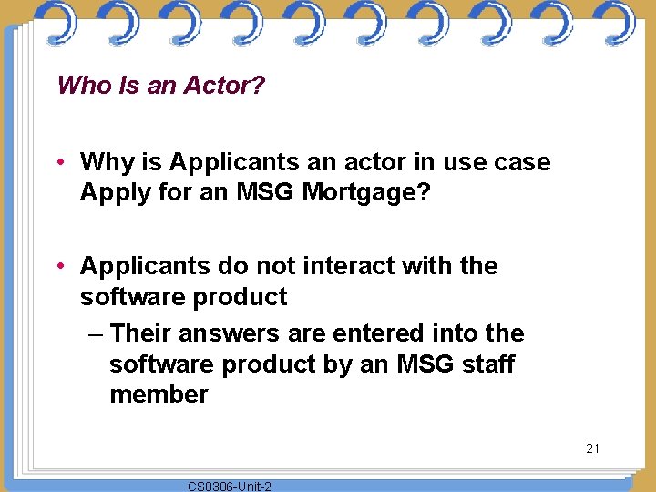 Who Is an Actor? • Why is Applicants an actor in use case Apply