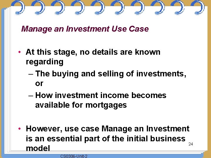 Manage an Investment Use Case • At this stage, no details are known regarding
