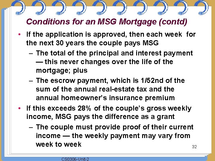 Conditions for an MSG Mortgage (contd) • If the application is approved, then each