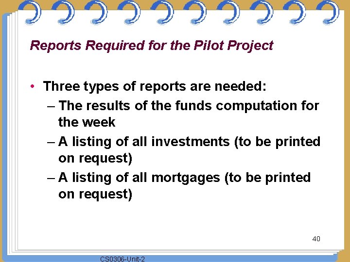 Reports Required for the Pilot Project • Three types of reports are needed: –