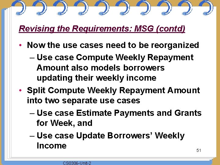 Revising the Requirements: MSG (contd) • Now the use cases need to be reorganized