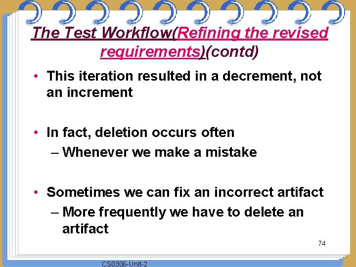 The Test Workflow(Refining the revised requirements)(contd) • This iteration resulted in a decrement, not